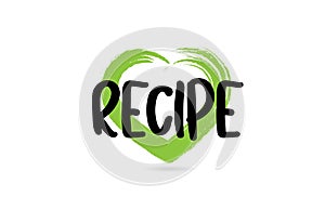 recipe text word with green love heart shape icon