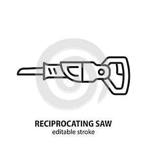 Reciprocating saw line icon. Sawing tool outline vector symbol. Editable stroke
