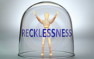 Recklessness can separate a person from the world and lock in an isolation that limits - pictured as a human figure locked inside