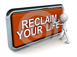 Reclaim your life