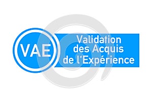 Recognition of prior learning sign called VAE, validation des acquis de l`experience in french language