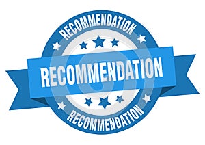 recommendation round ribbon isolated label. recommendation sign.
