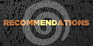 Recommendations - Gold text on black background - 3D rendered royalty free stock picture