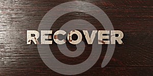 Recover - grungy wooden headline on Maple - 3D rendered royalty free stock image