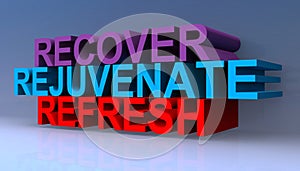 Recover rejuvenate refresh on blue