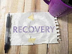 Recovery, Motivational Words Quotes Concept photo
