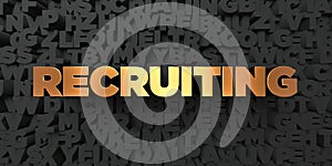 Recruiting - Gold text on black background - 3D rendered royalty free stock picture