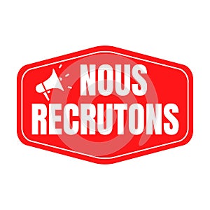 We are recruiting symbol icon called nous recrutons in French language