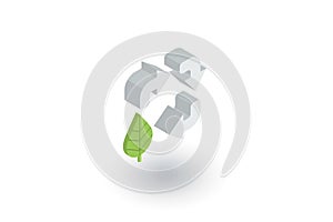 Recycle arrows and leaf. Environmental protection isometric flat icon. 3d vector