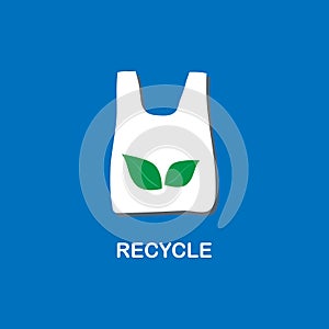 Recycle plastic bags green leafs forbidden sign campaign, reduce global warming concept.