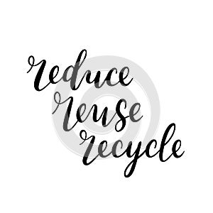 Recycle, reduce, reuse lettering banner, handwritten calligraphy, typography poster, vector lettering, motivational