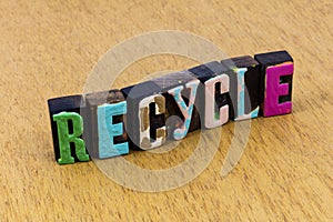 Recycle reuse waste ecology environment reduce trash use conservation