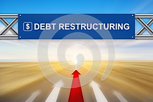 Red arrow and debt restructuring on blue road sign