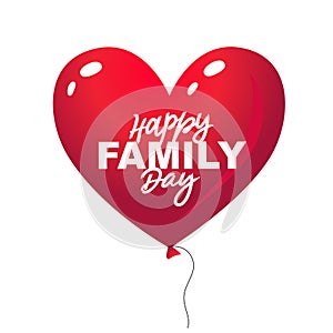 Red balloon in the shape of a heart. Inscription says Happy Family Day. Festive greeting card for family day
