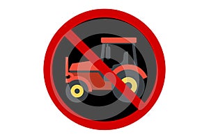 red and black prohibition sign against farm tractor vehicle,agriculture concept,vector illustration photo