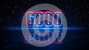 Red And Blue Number 6000 Display Neon Sign On Dark Blue Starry Sky Of The Space And Light Reflection On Water Surface