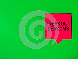 Red bubble speech with text BREAKOUT SEASONS