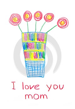Red flowers in a colorful vase - color pencil drawing, greeting card for mother`s day. I love you mum. Childish drawing, naive