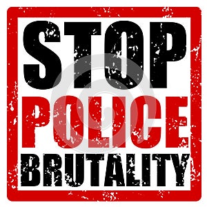 Red grunge stamp with the text STOP POLICE BRUTALITY as a protest symbol against policemen which are too aggressive photo
