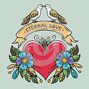 Red heart with roses, leaves, ribbon and doves. Lettering Eternal Love on ribbon. Two doves sit on ribbon and kiss.