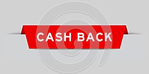 Red inserted label with word cash back on gray background