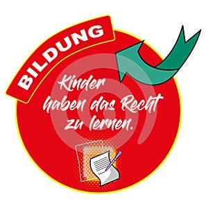 Red label with lettering: Bildung, Kinder haben das Recht zu lernen. Isolated on