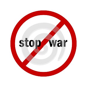 Red prohibition sign stop war. Peace symbol. No war. Security protection concept. Vector illustration. stock image.