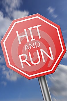 Red road sign with hit and run word