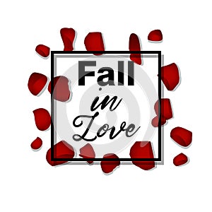 Red rose petals . valentine s card background fall in love typogrophy