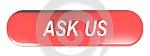 Red rounded rectangle push button ASK US - 3D rendering