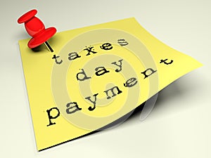 Red thumbtack on yellow post reminding taxes day payment - 3D rendering