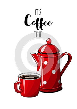 Red vintage coffee pot with cup on white background, with text It`s coffee time, illustration in country style