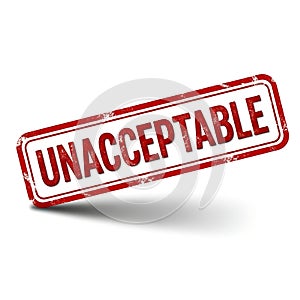 Red and white rectangular stamp with the word unacceptable isolated on white background