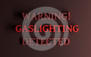 Red words Warning Gaslighting detected photo