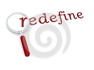 Redefine with magnifying glass