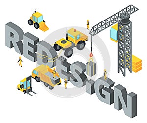 Redesign concept. Isometric construction site with heavy machinery