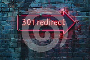 301 Redirect neon arrow sign on brick wall background. SEO term for status response code of permanent redirection from photo