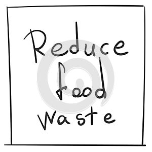 Reduce Food Waste handwritten text Vector lettering isolated ecological problem message concept