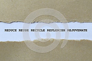 reduce reuse recycle replenish rejuvenate on white paper