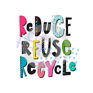 Reduce Reuse Recycle shirt print quote lettering