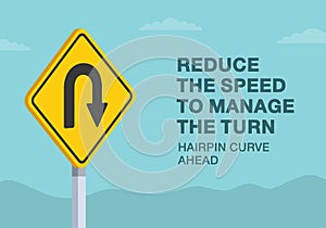 Reduce the speed to manage the turn, hairpin curve ahead road sign. Close-up view.