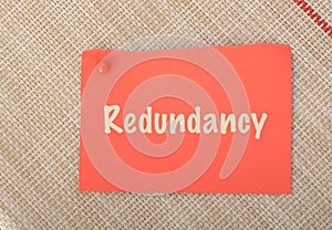 Redundancy is a system design in which a component is duplicated so if it fails there will be a backup. Redundancy has a negative