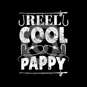 Reel Cool Pappy - Fishing t shirts design,Vector graphic, typographic poster or t-shirt.