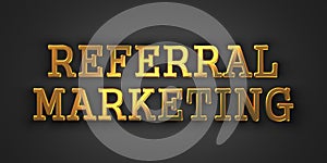 Referral Marketing. Business Concept.