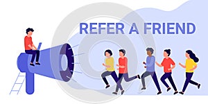 Referral marketing concept, megaphone shout Refer A Friend loyalty program. Group of people or customers run to blogger,