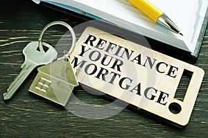 Refinance your mortgage phrase and key with small home.