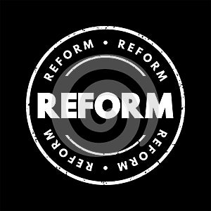 Reform - improvement or amendment of what is wrong, corrupt, unsatisfactory, text concept stamp