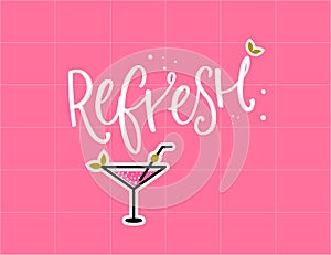 Refresh word on pink background and cosmopolitan cocktail. Summer drink illustration