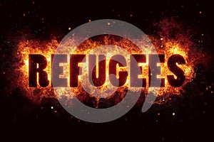 Refugees migrant text flame flames burn burning hot explosion
