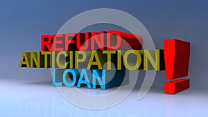 Refund anticipation loan on blue